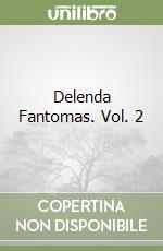 Delenda Fantomas. Vol. 2 libro