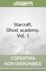 Starcraft. Ghost academy. Vol. 1