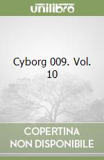 Cyborg 009. Vol. 10 libro