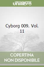 Cyborg 009. Vol. 11 libro