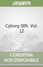 Cyborg 009. Vol. 12 libro