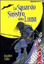 Lo sguardo sinistro della luna libro