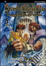 La leggenda dell'eroico cavaliere. Record of Lodoss war. Vol. 5 libro