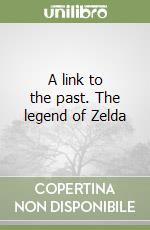 A link to the past. The legend of Zelda