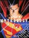 Mythology. Le opere di Alex Ross per la DC Comics. Ediz. illustrata libro