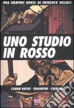 Uno studio in rosso. Una graphic novel di Sherlock Holmes libro