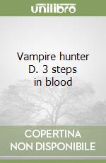 Vampire hunter D. 3 steps in blood libro