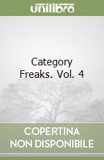 Category Freaks. Vol. 4 libro