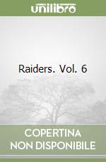Raiders. Vol. 6