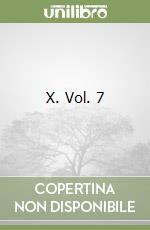 X. Vol. 7