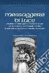 Messaggere di luce. Storia delle quacchere Katherine Evans e Sarah Cheevers prigioniere dell'inquisizione libro di Arcara Stefania