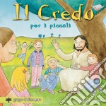 Il Credo per i piccoli libro