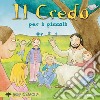 Il Credo per i piccoli libro