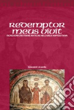 Redemptor meus vivit. Iscrizioni cristiane antiche dell'area napoletana libro