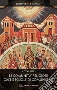 Le comunità. Case e scuole di comunicazione libro