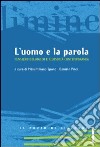 L'uomo e la parola. Pensiero dialogico e filosofia contemporanea libro