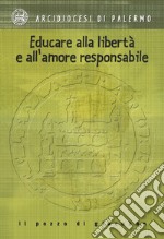 Educare alla libertà e all'amore responsabile