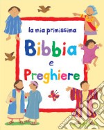 La mia primissima Bibbia e preghiere. Ediz. illustrata libro