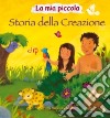 La mia piccola storia della creazione. Ediz. illustrata libro di Goodings Christina Mitchell Melanie