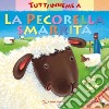 Tutti insieme alla pecorella smarrita. Ediz. a colori libro