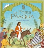 La prima Pasqua. Ediz. illustrata libro