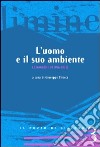 L'uomo e il suo ambiente. Le ragioni di una crisi libro