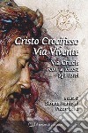 Cristo crocifisso. Via vivente. Via crucis con la lettera agli Ebrei libro