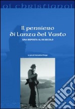 Il Pensiero di Lanza Del Vasto. Una risposta al XX secolo libro