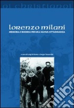 Lorenzo Milani. Memoria e risorsa per una nuova cittadinanza libro