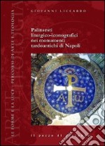 Palinsesti liturgico-iconografici nei monumenti tardoantichi di Napoli libro