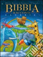 Bibbia. Racconti classici. Ediz. illustrata libro