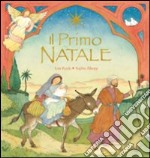 Il primo Natale. Ediz. illustrata libro