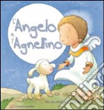 L'angelo e l'agnellino. Un racconto per il Natale. Ediz. illustrata libro