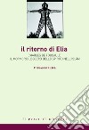Il ritorno di Elia. Charles de Foucauld e il mormorio leggero dello spirito nell'Islam libro
