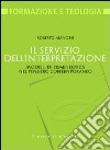 Il Servizio dell'interpretazione. Modelli di ermeneutica nel pensiero contemporaneo libro