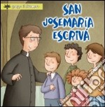 San Josemaría Escrivá. Ediz. illustrata libro