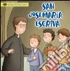 San Josemaría Escrivá. Ediz. illustrata libro