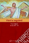 Vieni e seguimi! Via crucis libro