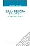 Sulla felicità e dintorni. Tra corpo, parola e tempo libro di Salonia Giovanni