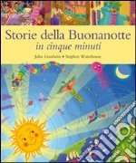 Storie della buonanotte in cinque minuti. Ediz. illustrata