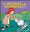 La pecorella smarrita. Touch and feel. Ediz. illustrata libro di Church Caroline J.