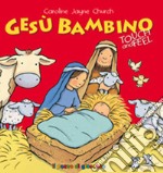 Gesù bambino. Touch and feel. Ediz. illustrata libro