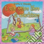 Il mio primo libro di catechismo libro