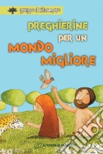 Preghierine per un mondo migliore libro