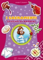 I sacramenti spiegati ai bambini libro