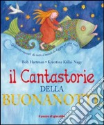 Il cantastorie della buonanotte. Ediz. illustrata libro