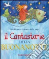 Il cantastorie della buonanotte. Ediz. illustrata libro