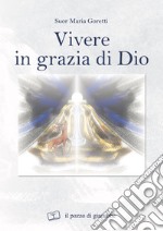 Vivere in grazia di Dio libro