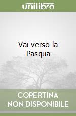 Vai verso la Pasqua libro