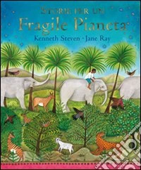 Storie per un fragile pianeta. Ediz. illustrata